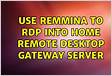 Use Remmina to RDP into home Remote Desktop Gateway Server 2
